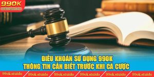 Điều Khoản Sử Dụng 99ok - Thông Tin Tân Thủ Cần Biết