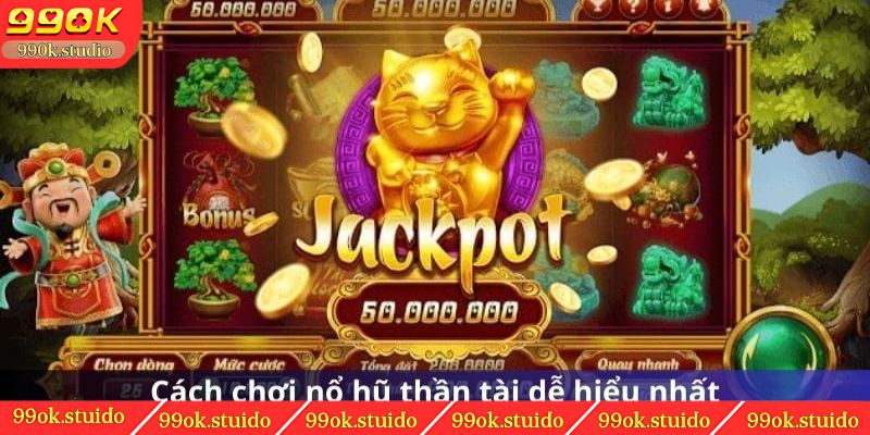 Cách chơi nổ hũ thần tài dễ hiểu nhất